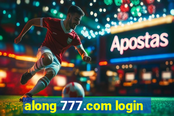 along 777.com login