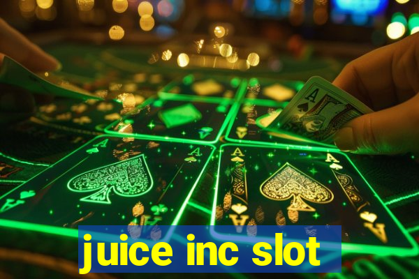 juice inc slot