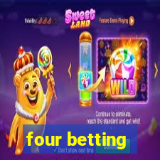 four betting