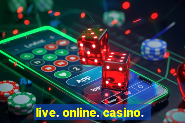 live. online. casino.