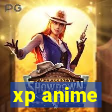 xp anime