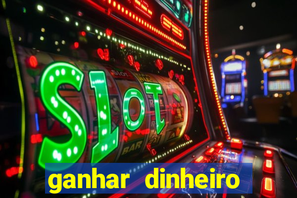 ganhar dinheiro jogando games