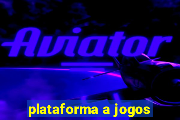 plataforma a jogos