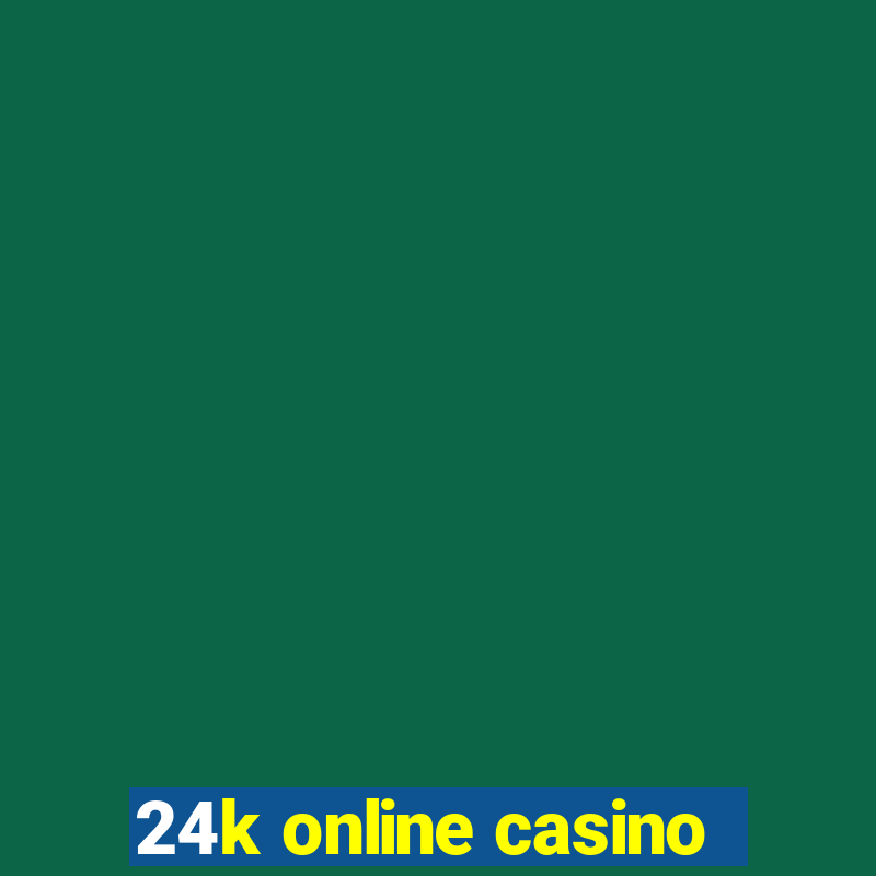 24k online casino