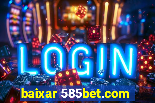 baixar 585bet.com