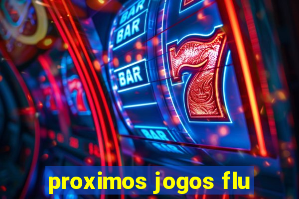 proximos jogos flu