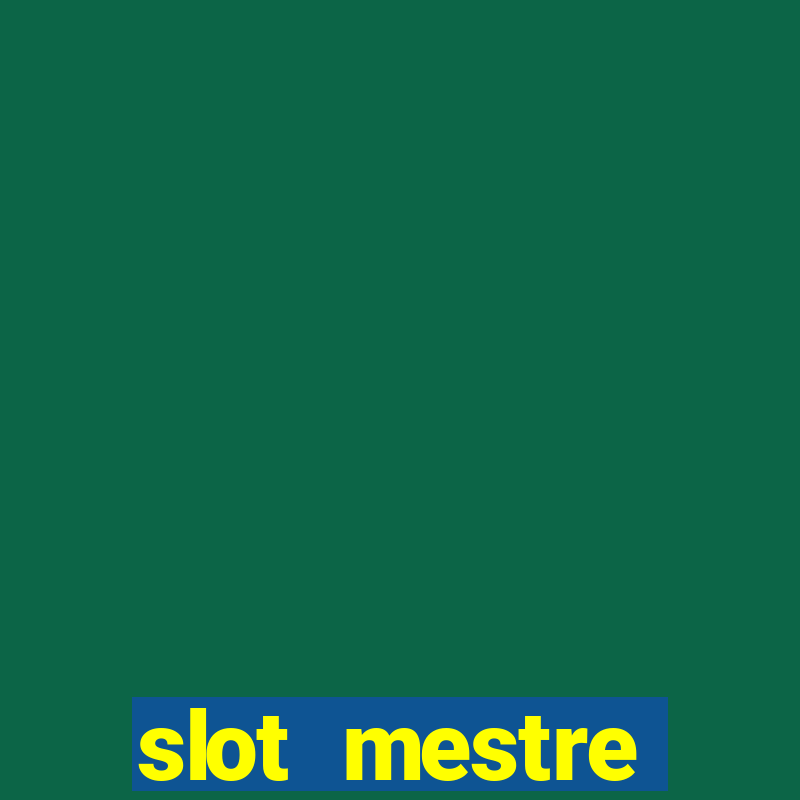 slot  mestre