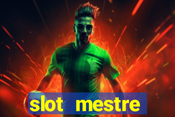 slot  mestre