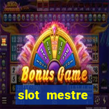 slot  mestre