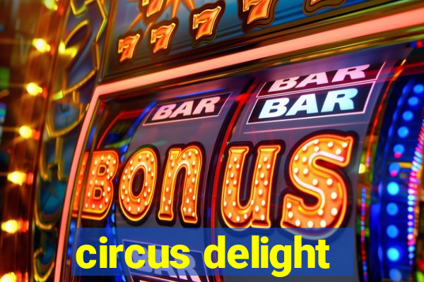 circus delight