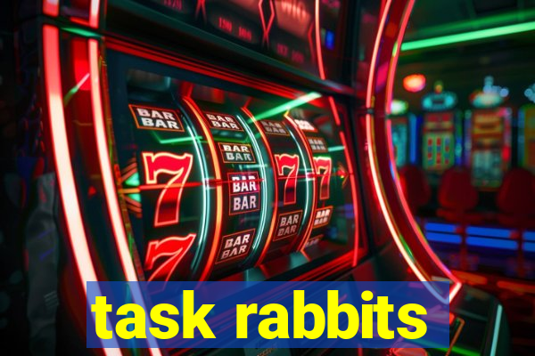 task rabbits