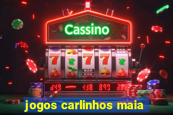 jogos carlinhos maia