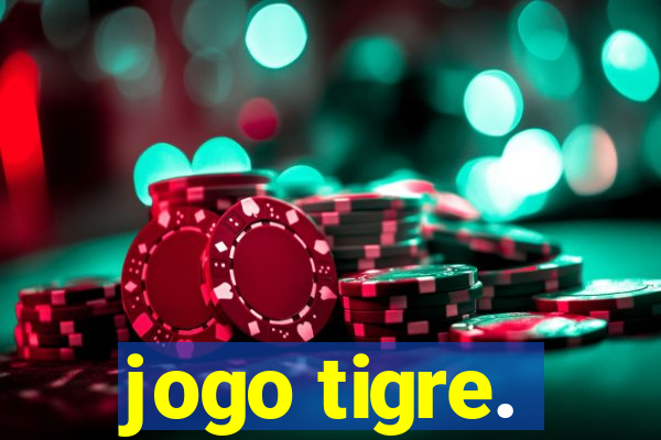 jogo tigre.