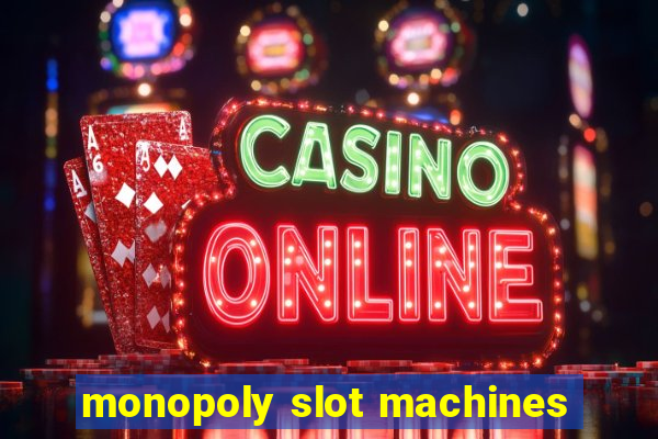 monopoly slot machines