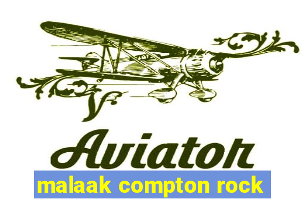 malaak compton rock