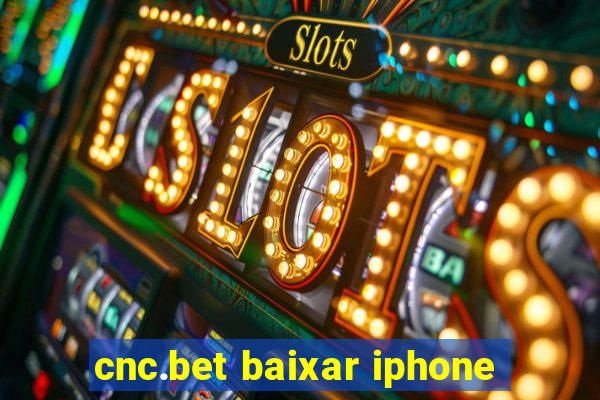 cnc.bet baixar iphone