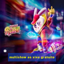 multishow ao vivo gratuito