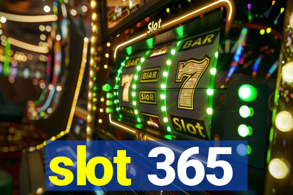 slot 365