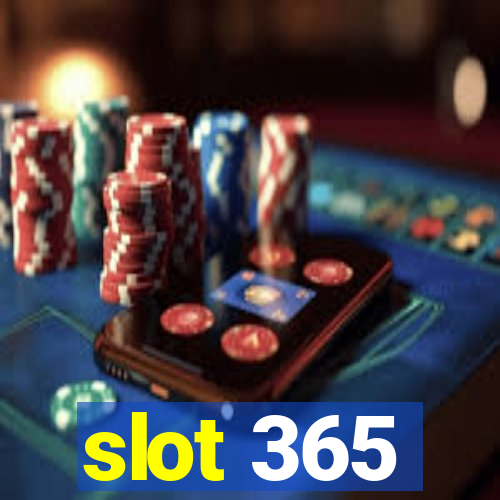 slot 365