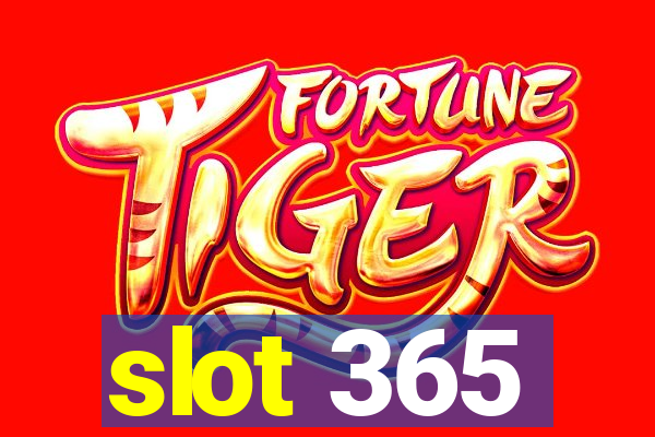 slot 365