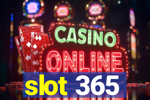 slot 365