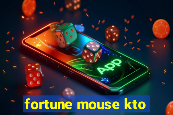 fortune mouse kto