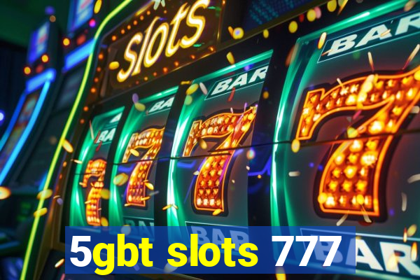 5gbt slots 777