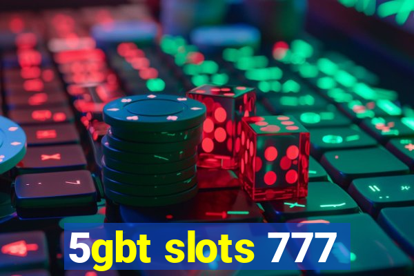 5gbt slots 777