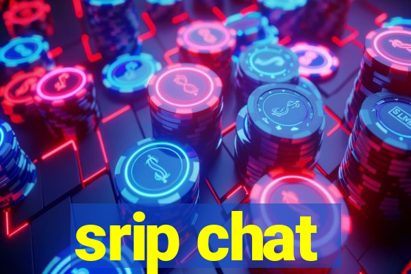 srip chat