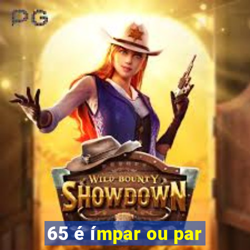 65 é ímpar ou par