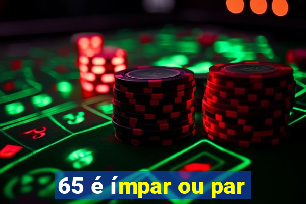 65 é ímpar ou par