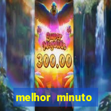 melhor minuto fortune tiger