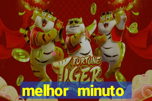 melhor minuto fortune tiger