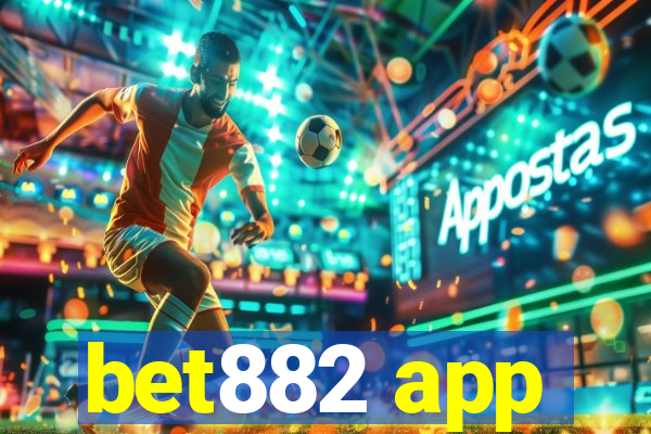 bet882 app