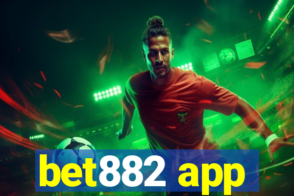 bet882 app