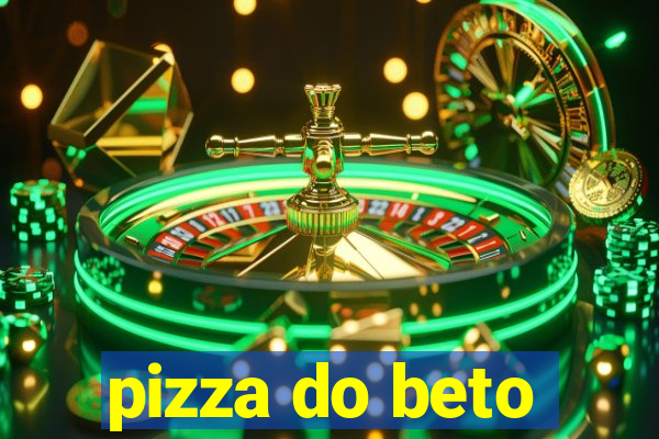 pizza do beto