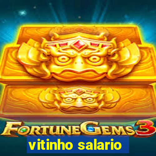 vitinho salario