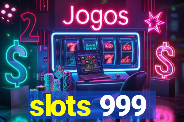 slots 999