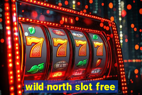 wild north slot free