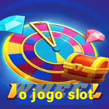 o jogo slot