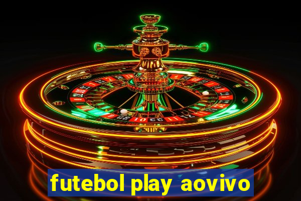 futebol play aovivo