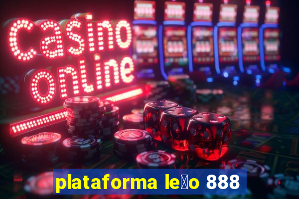 plataforma le茫o 888