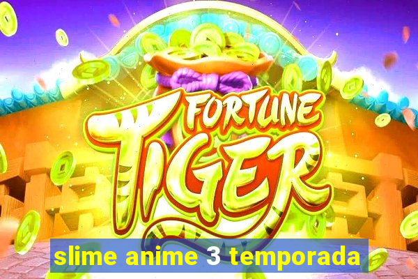 slime anime 3 temporada