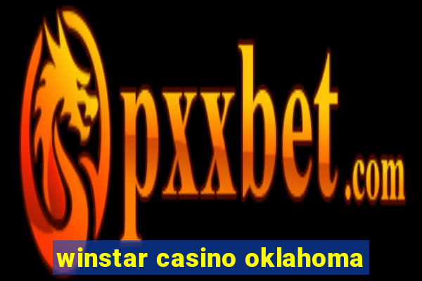 winstar casino oklahoma