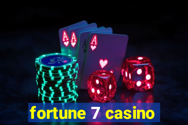 fortune 7 casino