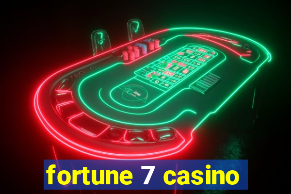 fortune 7 casino