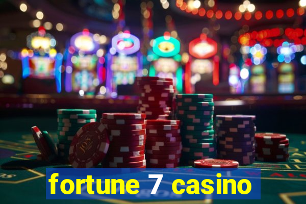 fortune 7 casino