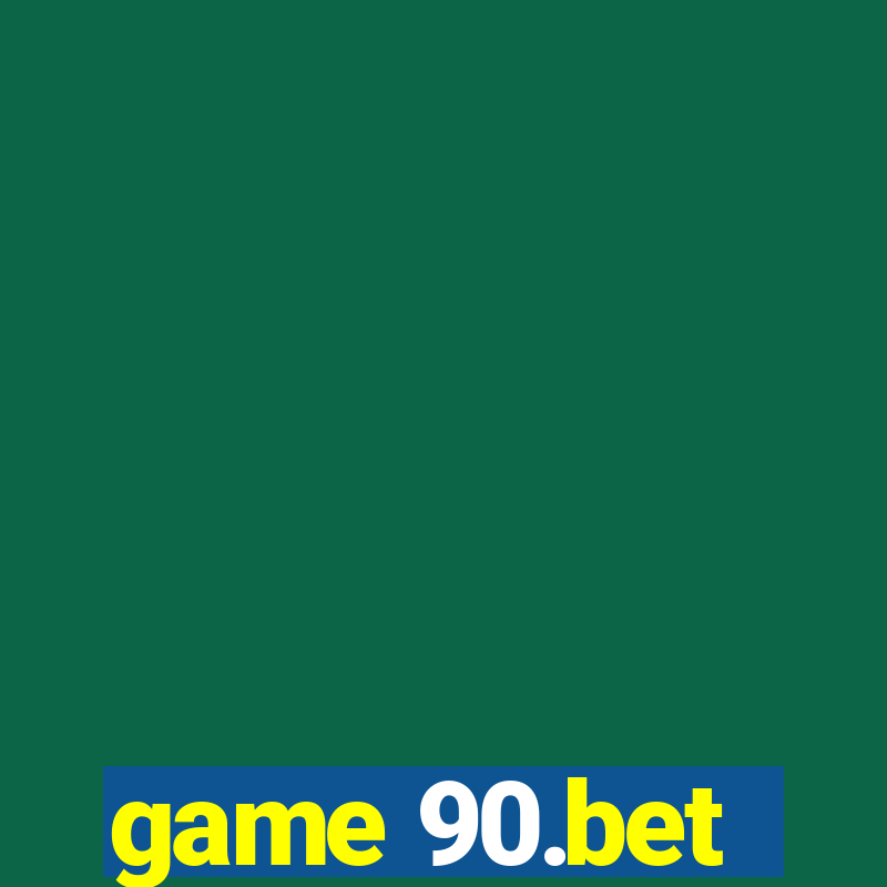 game 90.bet