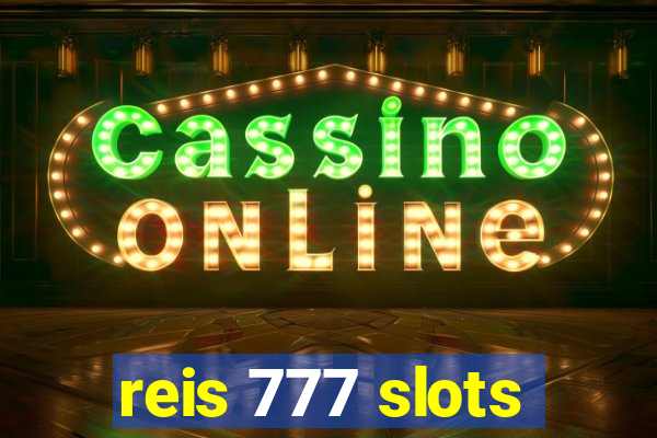 reis 777 slots