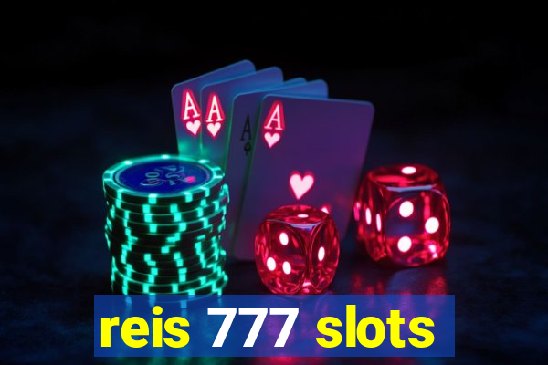 reis 777 slots